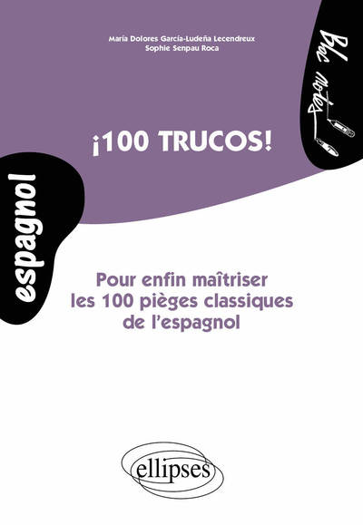 100 trucos ! pour enfin maîtriser les 100 pièges classiques de l'espagnol niveau 2