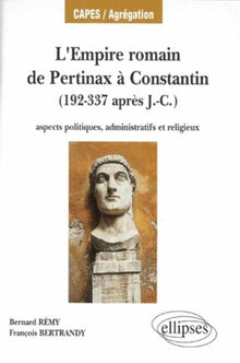 L'empire romain, de Pertinax à Constantin