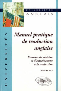 Manuel pratique de traduction anglaise : Exercices de révision et d'entraînement à la traduction