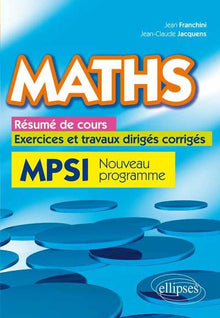Maths Résumé de Cours Exercices et Travaux Dirigés Corrigés MPSI Nouveau Programme 2013