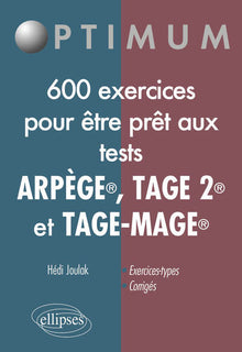 600 exercices pour être prêt aux tests Arpège, Tage 2 et Tage-Mage