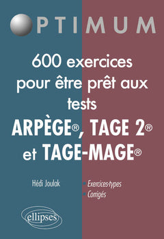 600 exercices pour être prêt aux tests Arpège, Tage 2 et Tage-Mage