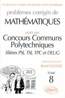 Mathématiques Concours communs polytechniques (ex-ENSI) 1995-1997, tome 8