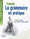 La grammaire en pratique: Cahier d'exercices