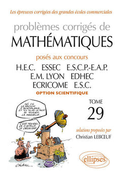 Problèmes de mathématiques posés aux concours des grandes écoles commerciales option scientifique