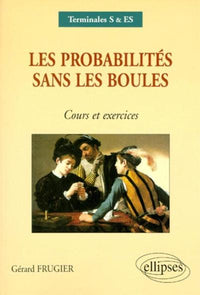 Les probabilités sans les boules