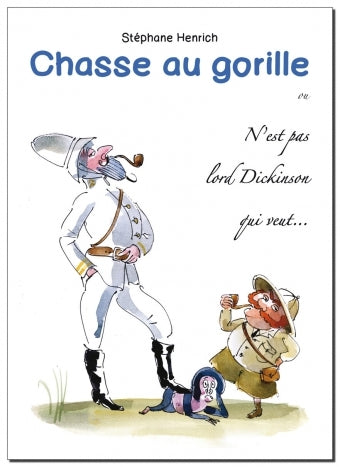 chasse au gorille: ou n'est pas Lord Dickinson qui veut ...