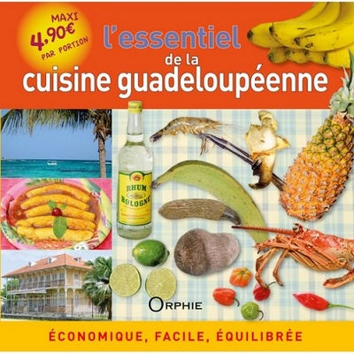 L'essentiel de la cuisine guadeloupéenne - économique, facile, équilibrée