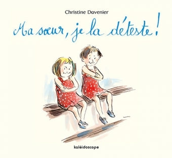 Ma soeur, je la déteste !