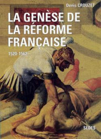 La Genèse de la Réforme française