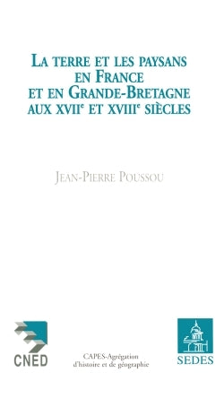 La terre et les paysans en France et en Grande-Bretagne aux XVIIe et XVIIIe siècles