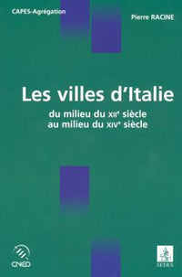 Les villes d'Italie - du milieu du XIIe au milieu du XIVe siècle