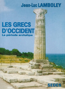 Les Grecs d'Occident - La période archaïque