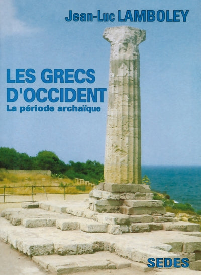 Les Grecs d'Occident - La période archaïque