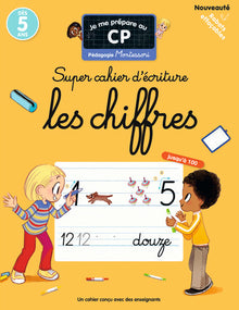 Je me prépare au CP - Super cahier d'écriture : les chiffres