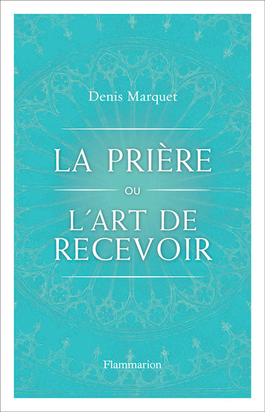 La prière ou l'art de recevoir