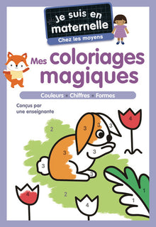 Je suis en maternelle - Mes coloriages magiques - Chez les moyens