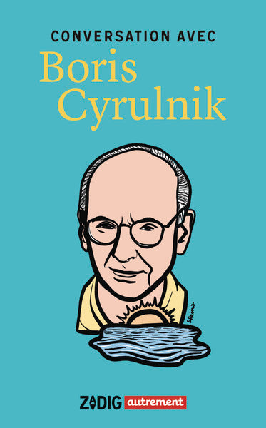 Conversation avec Boris Cyrulnik