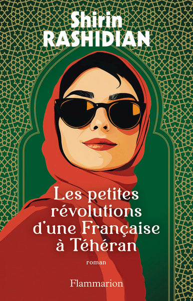 Les petites révolutions d'une Française à Téhéran