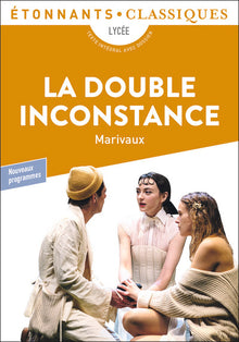 La double inconstance suivi de Arlequin poli par l'amour