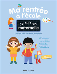 Je suis en maternelle - Ma rentrée à l'école