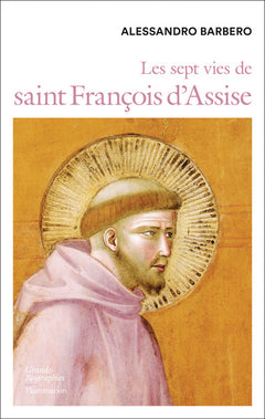 Les sept vies de Saint François d'Assise