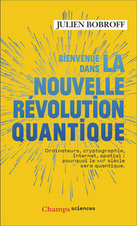 Bienvenue dans la nouvelle révolution quantique