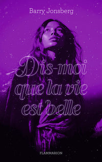 Dis-moi que la vie est belle