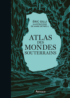 Atlas des mondes souterrains