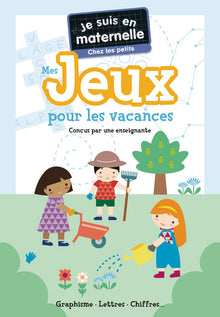 Je suis en maternelle - Mes jeux pour les vacances
