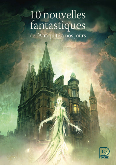 10 nouvelles fantastiques, de l'antiquité à nos jours