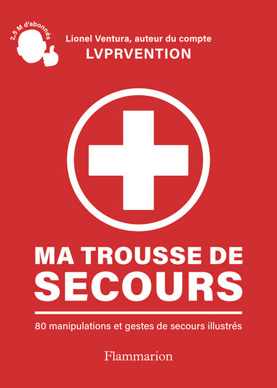 Ma trousse de secours - 80 manipulations et gestes de secours illustrés