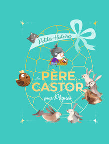 Petites histoires du Père Castor pour Pâques