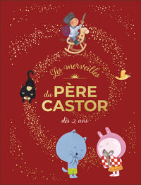 Les merveilles du Père Castor - Histoires dès 2 ans