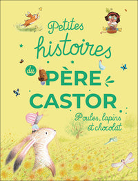 Petites histoires du Père Castor - Poules, lapins et chocolat