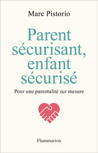 Parent sécurisant, enfant sécurisé