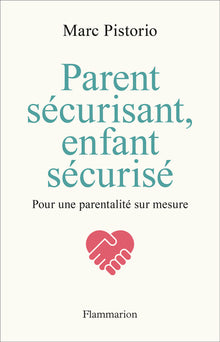 Parent sécurisant, enfant sécurisé