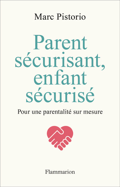 Parent sécurisant, enfant sécurisé