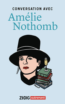 Conversation avec Amélie Nothomb