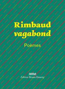 Rimbaud vagabond - Poèmes