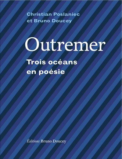Outremer, trois océans en poésie