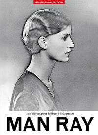 100 photos de Man Ray pour la liberté de la presse - Volume 78