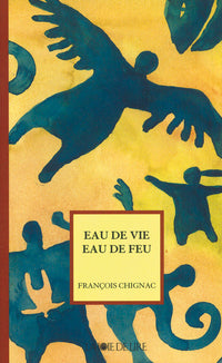 EAU DE VIE EAU DE FEU