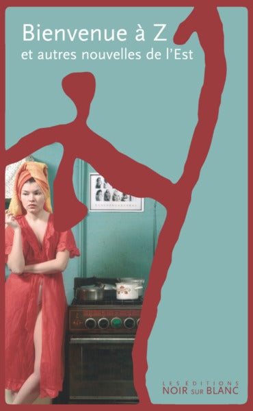 Bienvenue à Z et autres nouvelles de l'Est