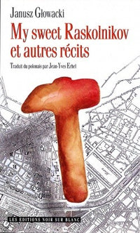 My Sweet Raskolnikov et autres récits