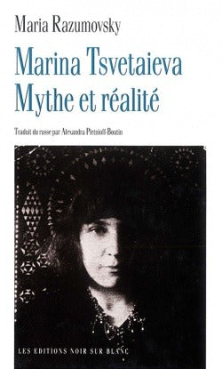 Marina Tsvetaieva Mythe et réalité