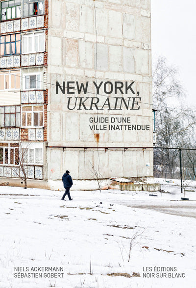New York, Ukraine: Guide d'une ville inattendue