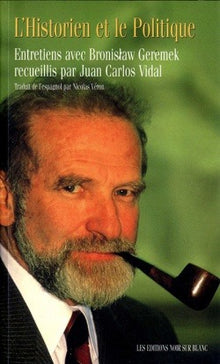 L historien et le politique: Entretiens avec Bronislaw Geremek