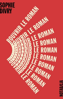 Rouvrir le roman
