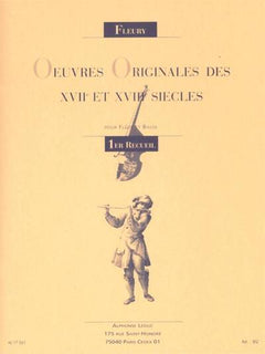 LOUIS FLEURY: ORIGINAL WORKS OF THE 17TH AND 18TH CENTURIES (FLUTE/PIANO)